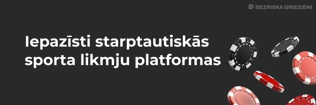 Iepazīsti starptautiskās sporta likmju platformas