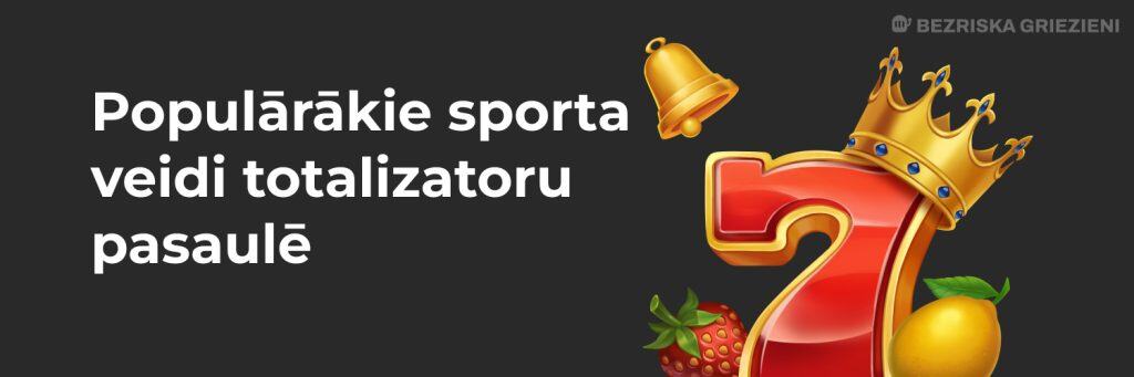 Populārākie sporta veidi totalizatoru pasaulē